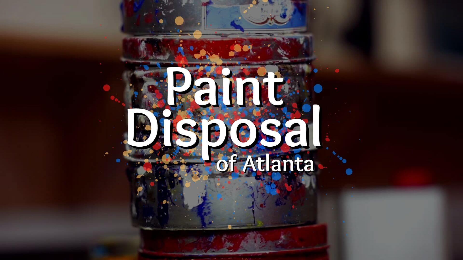 We Take Old Paint Cans Paint Disposal Of Atlanta   Paint Disposal Of Atlanta Website Header 